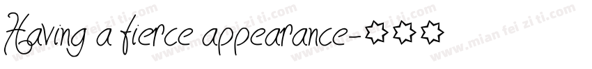 Having a fierce appearance字体转换